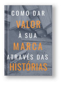 e-book Como dar Valor à sua Marca através das Histórias